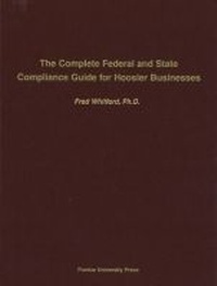 Abbildung von: The Complete Federal and State Compliance Guide for Hoosier Business - Purdue University Press