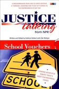 Cover: Justice Talking School Vouchers - The New Press
