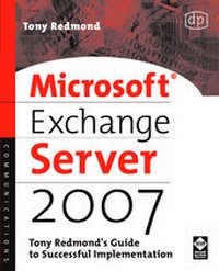 Abbildung von: Microsoft Exchange Server 2007: Tony Redmond's Guide to Successful Implementation - Digital Press