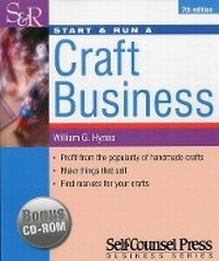 Enlarge image Cover: Start and Run a Craft Business - Self Counsel Press Inc