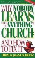 Cover: Why Nobody Learns Much of Anything at Church - Struik Christian Books