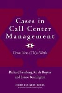 Enlarge image Cover: Cases in Call Center Management - Purdue University Press