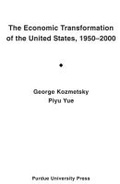 Cover: The Economic Transformation of the United States,1950-2000 - Purdue University Press