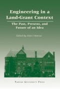 Cover: Engineering in a Land-Grant Context - Purdue University Press