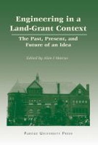 Enlarge image Cover: Engineering in a Land-Grant Context - Purdue University Press