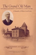 Cover: Grand Old Man of Purdue University and Indiana Agriculture - Purdue University Press