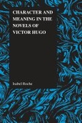 Cover: Character and Meaning in the Novels of Victor Hugo - Purdue University Press
