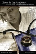 Cover: Illness in the Academy - Purdue University Press