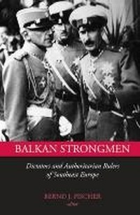 Enlarge image Cover: Balkan Strongmen - Purdue University Press