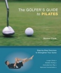Abbildung von: The Golfer's Guide to Pilates - Ulysses Press