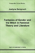Cover: Fantasies of Gender and the Witch in Feminist Theory and Literature - Purdue University Press