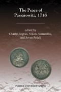 Cover: The Peace of Passarowitz, 1718 - Purdue University Press