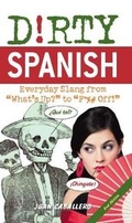 Cover: Dirty Spanish - Ulysses Press