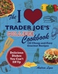 Cover: The I Love Trader Joe's College Cookbook - Ulysses Press