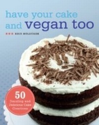 Abbildung von: Have Your Cake and Vegan Too - Ulysses Press