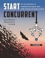 Cover: Start Concurrent: An Introduction to Problem Solving in Java with a Focus on Concurrency - Purdue University Press