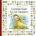 Cover: Curious Kids Go on Vacation - Peachtree Publishers