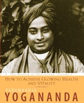 Cover: How to Achieve Glowing Health and Vitality - Crystal Clarity Publishers