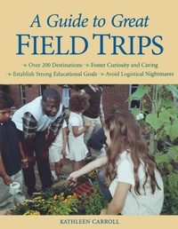 Enlarge image Cover: A Guide to Great Field Trips - Zephyr Press