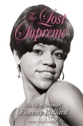 Cover: The Lost Supreme : The Life of Dreamgirl Florence Ballard - Zephyr Press