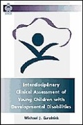 Cover: Interdisciplinary Clinical Assessment of Young Children with Developmental Disabilities - Brookes Publishing Co