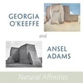 Cover: Georgia O'keeffe And Ansel Adams: Natural Affinities - Little, Brown & Company