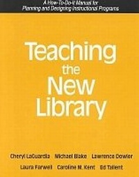 Enlarge image Cover: Teaching the New Library - Neal-Schuman Publishers Inc