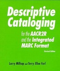 Abbildung von: Descriptive Cataloging for the AACR 2R and USMARC - Neal-Schuman Publishers Inc