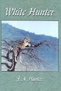 Cover: White Hunter - Safari Press,U.S.