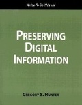 Cover: Preserving Digital Information - Neal-Schuman Publishers Inc