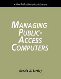 Abbildung von: Managing Public Access Computers - Neal-Schuman Publishers Inc