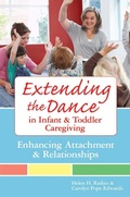 Cover: Extending the Dance in Infant and Toddler Caregiving - Brookes Publishing Co