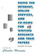 Cover: Using the Internet, Online Services, and CD-Roms for Writing Research and Term Papers - Neal-Schuman Publishers Inc