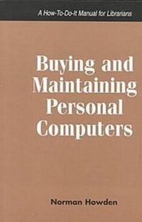 Abbildung von: Buying and Maintaining Personal Computers - Neal-Schuman Publishers Inc