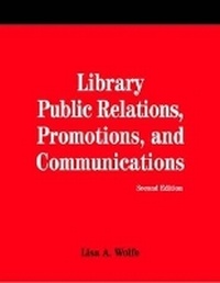 Enlarge image Cover: Library Public Relations, Promotions and Communications - Neal-Schuman Publishers Inc