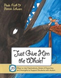 Cover: Just Give Him the Whale! - Brookes Publishing Co