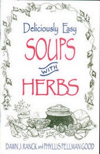 Abbildung von: Deliciously Easy Soups with Herbs - Good Books