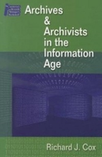 Abbildung von: Archives and Archivists in the Information Age - Neal-Schuman Publishers Inc