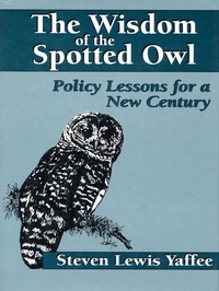 Enlarge image Cover: The Wisdom of the Spotted Owl - Island Press