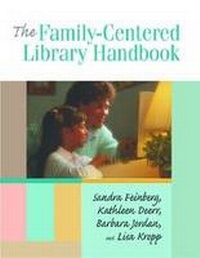 Enlarge image Cover: The Family-centered Library Handbook - Association of College & Research Libraries
