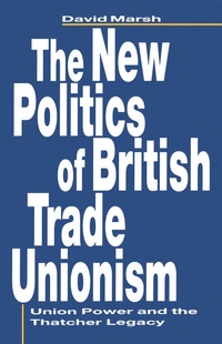 Abbildung von: The New Politics of British Trade Unionism - Red Globe Press