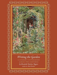 Abbildung von: Writing the Garden - David R. Godine Publisher