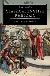 Enlarge image Cover: Farnsworth's Classical English Rhetoric - David R. Godine, Publisher