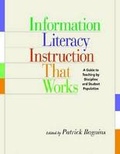 Cover: Information Literacy Instruction That Works - Association of College & Research Libraries