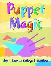 Enlarge image Cover: Puppet Magic - Association of College & Research Libraries