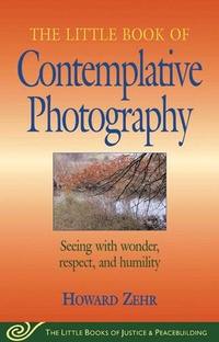 Abbildung von: Little Book of Contemplative Photography - Good Books
