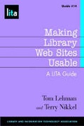 Cover: Making Library Web Sites Usable - Association of College & Research Libraries