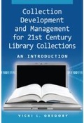 Cover: Collection Development and Management for 21st Century Library Collections - Neal-Schuman Publishers Inc