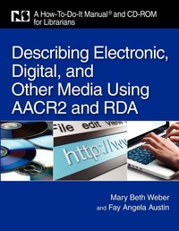 Abbildung von: Describing Electronic, Digital, and Other Media Using AACR2 and RDA - Association of College & Research Libraries
