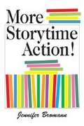 Cover: More Storytime Action! - Association of College & Research Libraries